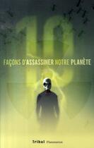 Couverture du livre « 10 facons d'assassiner notre planete » de Alain Grousset aux éditions Flammarion Jeunesse