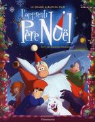 Couverture du livre « L'apprenti pere noel - le grand album du film » de Reverend Alexandre aux éditions Pere Castor