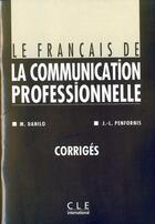 Couverture du livre « Le francais de la communication professionn » de Danilo aux éditions Cle International