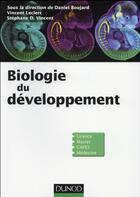 Couverture du livre « Biologie du développement » de Stephanie Vincent et Daniel Boujard et Vincent Leclerc aux éditions Dunod