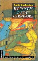 Couverture du livre « Russie l'etat carnivore » de Annie Daubenton aux éditions Denoel
