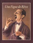 Couverture du livre « Figue de reve (une) » de Chris Van Allsburg aux éditions Ecole Des Loisirs