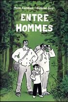 Couverture du livre « Entre hommes » de Yann Coridian et Gabriel Gay aux éditions Ecole Des Loisirs