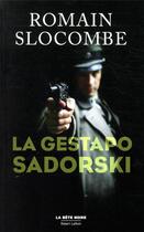 Couverture du livre « La gestapo Sadorski » de Romain Slocombe aux éditions Robert Laffont