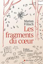 Couverture du livre « Les Fragments du coeur » de Marion Fritsch aux éditions Albin Michel