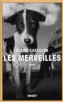 Couverture du livre « Les merveilles » de Claire Castillon aux éditions Grasset