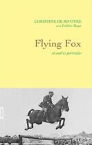 Couverture du livre « Flying Fox et autres portraits » de Christine De Rivoyre et Frederic Maget aux éditions Grasset