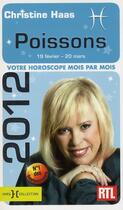 Couverture du livre « Poissons 2012 ; votre horoscope mois par mois » de Christine Haas aux éditions Hors Collection