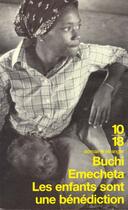 Couverture du livre « Les Enfants Sont Une Benediction » de Buchi Emecheta aux éditions 10/18