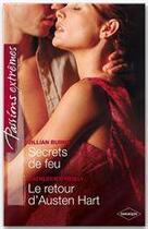 Couverture du livre « Secrets de feu ; le retour d'Austen Hart » de Jillian Burns et Kathleen O'Reilly aux éditions Harlequin