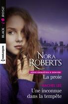 Couverture du livre « La proie ; une inconnue dans la tempête » de Nora Roberts et Rachel Lee aux éditions Harlequin