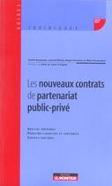 Couverture du livre « Les Nouveaux Contrats De Partenariat Public-Prive » de Xavier Bezancon aux éditions Le Moniteur