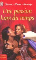 Couverture du livre « Passion hors du temps (une) » de Karen Marie Moning aux éditions J'ai Lu