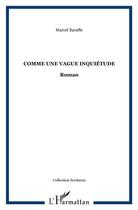 Couverture du livre « Comme une vague inquiétude » de Marcel Baraffe aux éditions L'harmattan