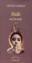 Couverture du livre « Shâb ou la nuit » de Cecile Ladjali aux éditions Actes Sud