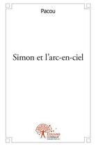 Couverture du livre « Simon et l'arc en ciel » de Pacou Pacou aux éditions Edilivre