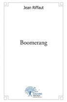 Couverture du livre « Boomerang » de Riffaut Jean aux éditions Edilivre