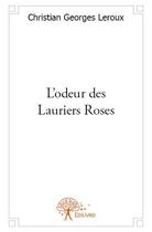 Couverture du livre « L'odeur des lauriers roses » de Christian Georges Leroux aux éditions Edilivre