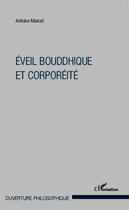 Couverture du livre « Éveil bouddhique et corporéité » de Antoine Marcel aux éditions Editions L'harmattan