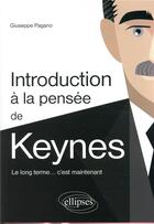 Couverture du livre « Introduction à la pensée de Keynes » de Giuseppe Pagano aux éditions Ellipses