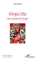 Couverture du livre « Kimpa Vita une résistante Kongo » de Henri Pemot aux éditions L'harmattan