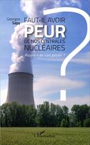 Couverture du livre « Faut-il avoir peur de nos centrales nucléaires ? pourra-t-on s'en passer ? » de Georges Sapy aux éditions L'harmattan