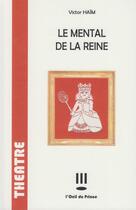 Couverture du livre « Le mental de la reine » de Victor Haim aux éditions L'oeil Du Prince