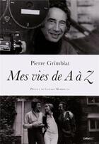 Couverture du livre « Mes vies de à a z » de Pierre Grimblat aux éditions Chiflet