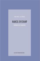 Couverture du livre « Marcel Duchamp, portrait de l'anartiste » de Michel Guerin aux éditions Lucie