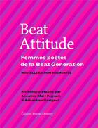 Couverture du livre « Beat attitude ; femmes poètes de la beat génération » de Sebastien Gavignet et Annalisa Mari Pegrum aux éditions Bruno Doucey