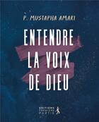 Couverture du livre « Entendre la voix de Dieu » de Mustapha Amari aux éditions Premiere Partie