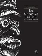 Couverture du livre « La grande danse de la réconciliation » de Jacques Abeille et Gerard Puel aux éditions Le Tripode