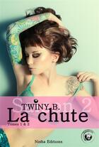 Couverture du livre « La chute - saison 2 : Intégrale vol.1 : Tomes 1 et 2 » de Twiny B. aux éditions Nisha Et Caetera