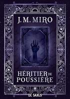 Couverture du livre « La trilogie des talents Tome 2 : Héritier de poussière » de J. M. Miro aux éditions De Saxus