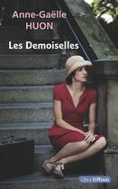 Couverture du livre « Les demoiselles » de Anne-Gaelle Huon aux éditions Libra Diffusio