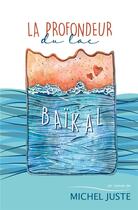 Couverture du livre « La profondeur du lac Baïkal » de Michel Juste aux éditions Iggybook