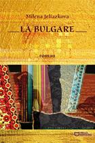 Couverture du livre « La Bulgare » de Milena Jeliazkova aux éditions Hello Editions