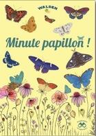 Couverture du livre « Minute papillon » de  aux éditions Walden