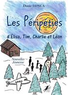 Couverture du livre « Les péripéties d'Elisa, Tim,Charlie et Léon » de Danie Lonca aux éditions Libre2lire