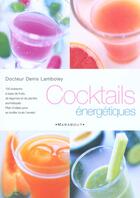 Couverture du livre « Cocktails Energetiques » de Denis Lamboley aux éditions Marabout