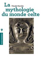 Couverture du livre « La mythologie du monde celte » de Claude Sterckx aux éditions Marabout