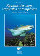 Couverture du livre « Requins des mers tropicales et tempérées » de Hanslee Johnson Rich aux éditions Delachaux & Niestle