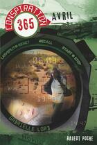 Couverture du livre « Conspiration 365 t.4 ; avril » de Gabrielle Lord aux éditions Rageot