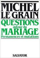 Couverture du livre « Question autour mariage ; permanences et mutations » de Michel Legrain aux éditions Salvator