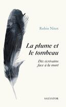 Couverture du livre « La plume et le tombeau : 10 écrivains face à la mort » de Robin Nitot aux éditions Salvator