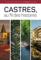 Couverture du livre « Castres, au fil des histoires » de Arnaud Spani et Karim Benaouda et Jean-Baptiste Albaa aux éditions Privat
