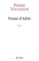 Couverture du livre « Putain d'adele » de Pierre Vavasseur aux éditions Lattes