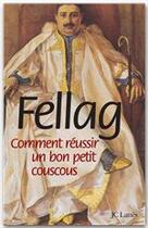 Couverture du livre « Comment réussir un bon petit couscous » de Fellag aux éditions Jc Lattes