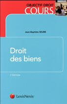 Couverture du livre « Droit des biens (7e édition) » de Jean-Baptiste Seube aux éditions Lexisnexis