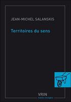 Couverture du livre « Territoires du sens » de Jean-Michel Salanskis aux éditions Vrin